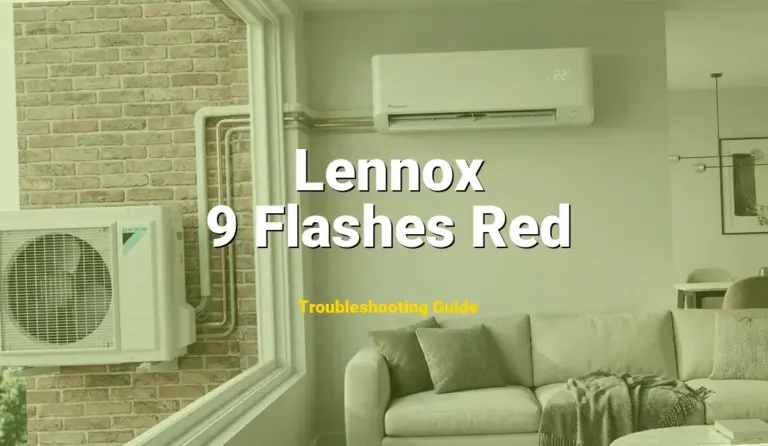 Lennox Furnace Error 9 Flashes Red Solved: Detailed DIY Repair