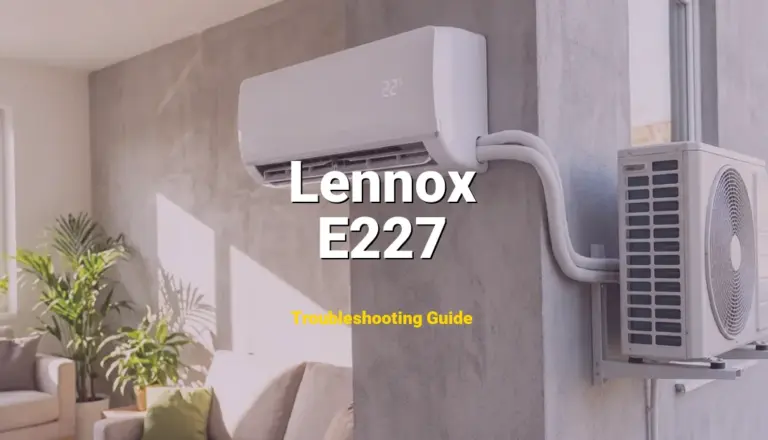 E227 Error on Lennox Furnace? Comprehensive Fix Guide