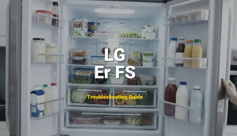 How to Fix LG InstaView Refrigerator Error Code Er FS: Freezer Sensor Error (Full Guide)