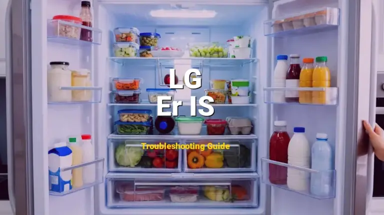 Er IS Error on LG French Door Refrigerator? Comprehensive Fix Guide