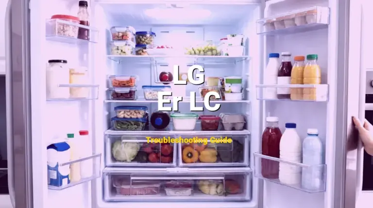 How to Fix LG InstaView Refrigerator Error Code Er LC: Lid Control Error (Full Guide)