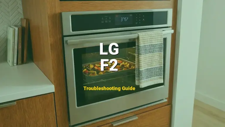 How to Fix LG Oven Error Code F2: Sensor Shorted (Full Guide)