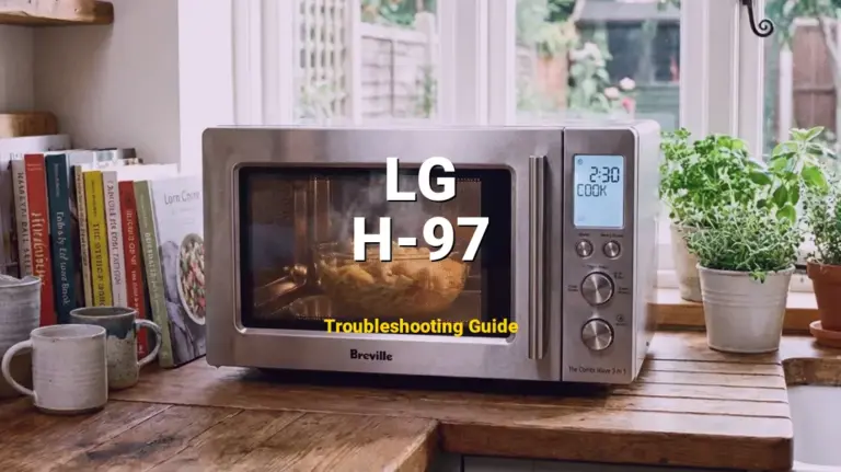 H-97 Error on LG Microwave? Comprehensive Fix Guide