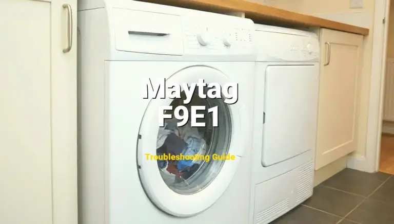 F9E1 Error on Maytag Dishwasher? Comprehensive Fix Guide