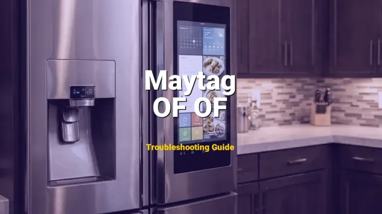 Maytag Refrigerator Error OF OF Solved: Detailed DIY Repair