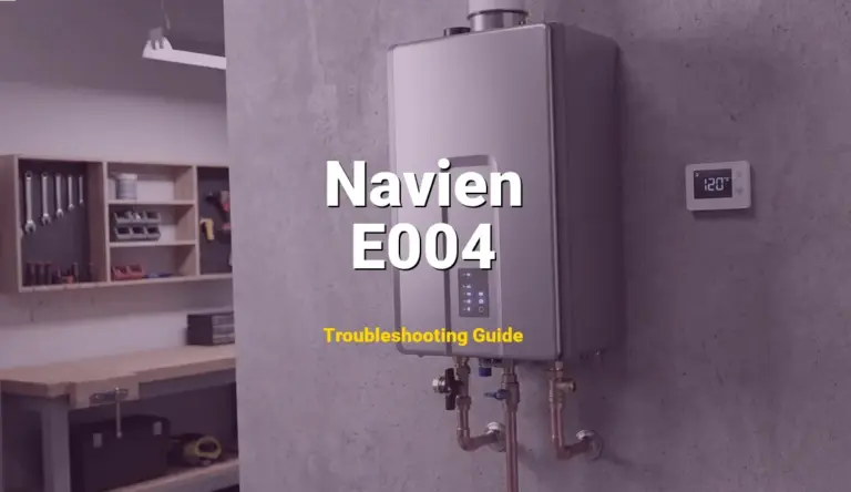 E004 Error on Navien Water Heater? Comprehensive Fix Guide