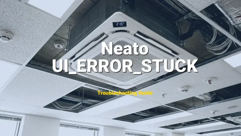 Neato Botvac Error UI_ERROR_STUCK Solved: Detailed DIY Repair