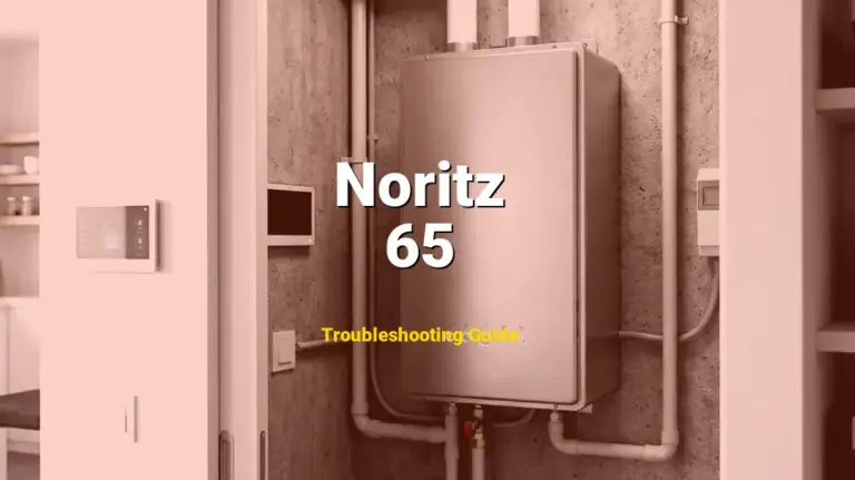 Noritz Water Heater Error 65 Solved: Detailed DIY Repair