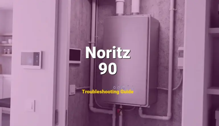 Noritz Water Heater Error 90 Solved: Detailed DIY Repair