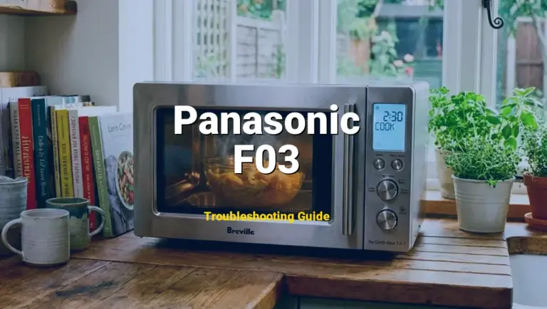 F03 Error on Panasonic Microwave? Comprehensive Fix Guide