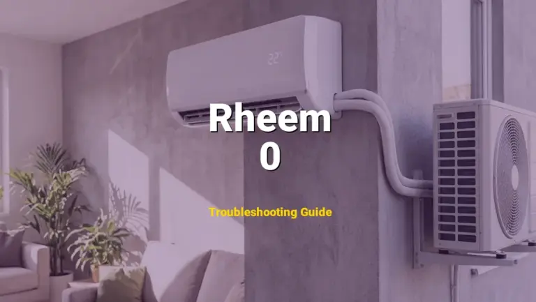 Troubleshooting Rheem Error Code 0: What It Means & How to Fix