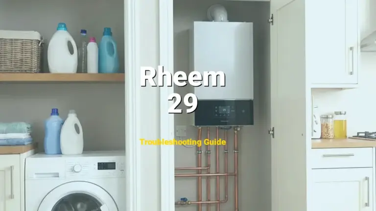 Rheem Water Heater Error 29 Solved: Detailed DIY Repair