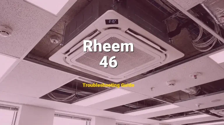 46 Error on Rheem Furnace? Comprehensive Fix Guide
