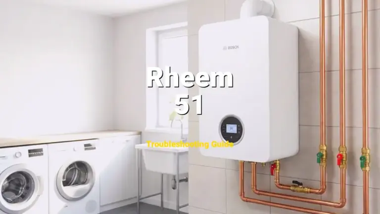 Rheem Water Heater Error 51 Solved: Detailed DIY Repair