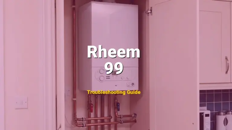Troubleshooting Rheem Error Code 99: What It Means & How to Fix