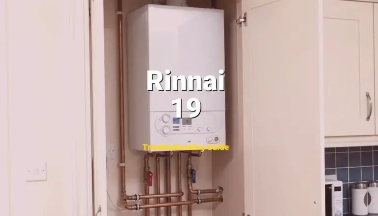 19 Error on Rinnai Tankless Water Heater? Comprehensive Fix Guide