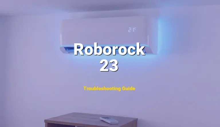How to Fix Roborock Robotic Vacuum Error Code 23: Dock location error (Full Guide)