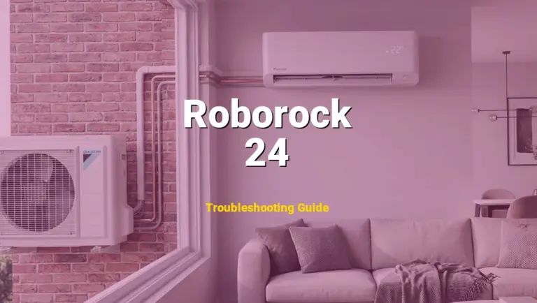 Roborock Robotic Vacuum Error 24 Solved: Detailed DIY Repair