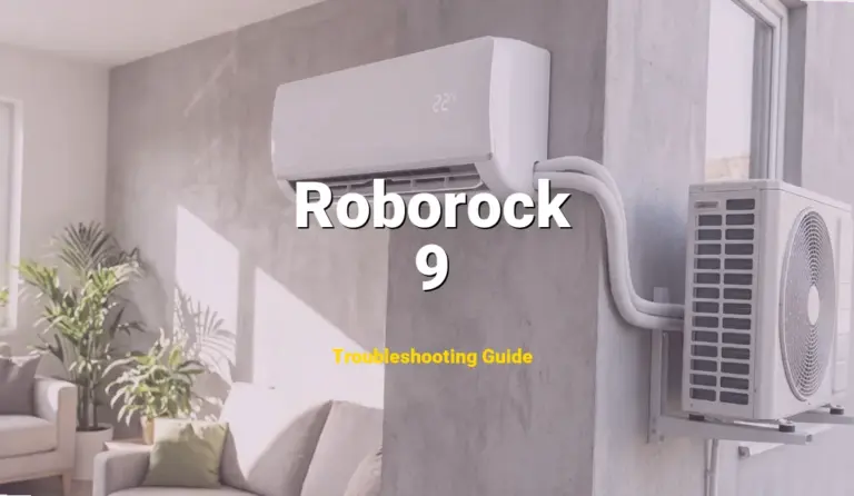 9 Error on Roborock Robotic Vacuum? Comprehensive Fix Guide