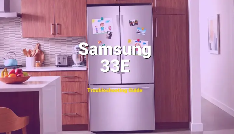 Samsung Refrigerator Error 33E Solved: Detailed DIY Repair
