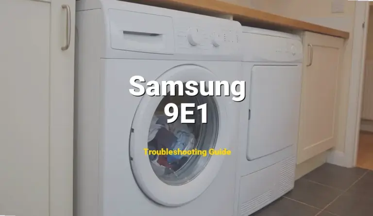 9E1 Error on Samsung Dryer? Comprehensive Fix Guide