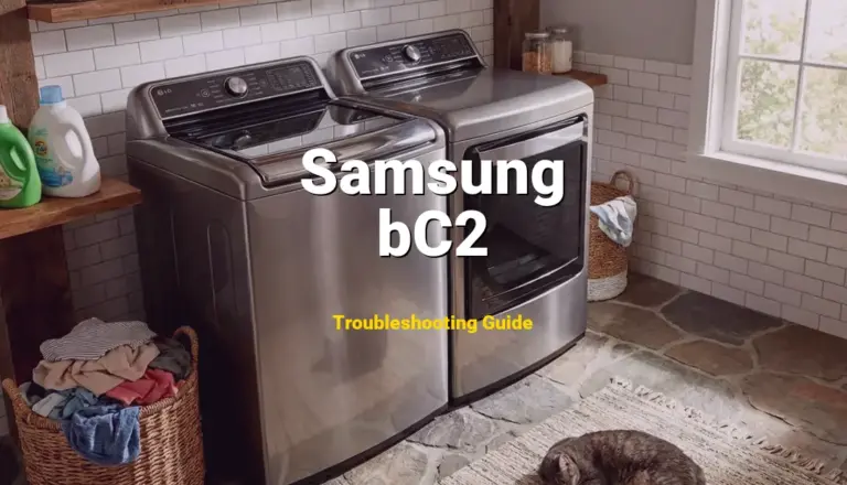 bC2 Error on Samsung Top Load Washer? Comprehensive Fix Guide