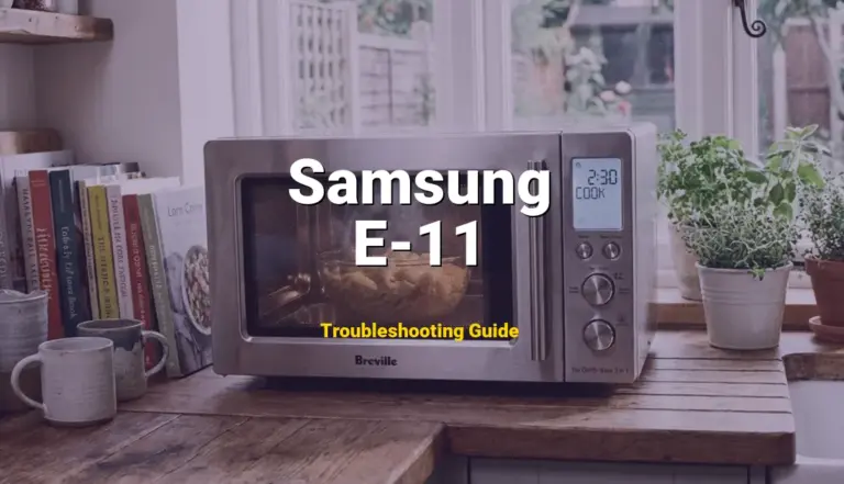 How to Fix Samsung Microwave Error Code E-11: Humidity Sensor Error (Full Guide)
