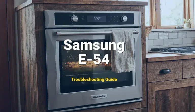 Troubleshooting Samsung Error Code E-54: What It Means & How to Fix