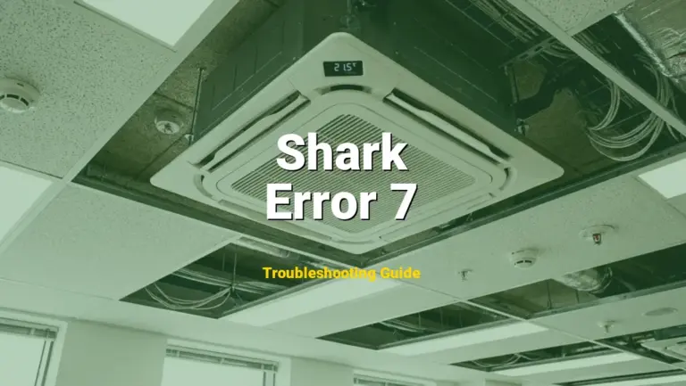 Shark Robot Vacuum Error Error 7 Solved: Detailed DIY Repair