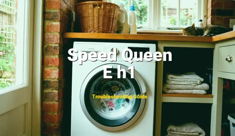 E h1 Error on Speed Queen Washer? Comprehensive Fix Guide