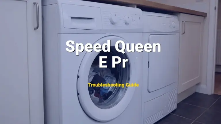 Speed Queen Washer Error E Pr Solved: Detailed DIY Repair