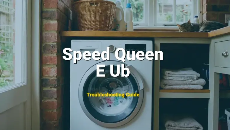 Speed Queen Washer Error E Ub Solved: Detailed DIY Repair
