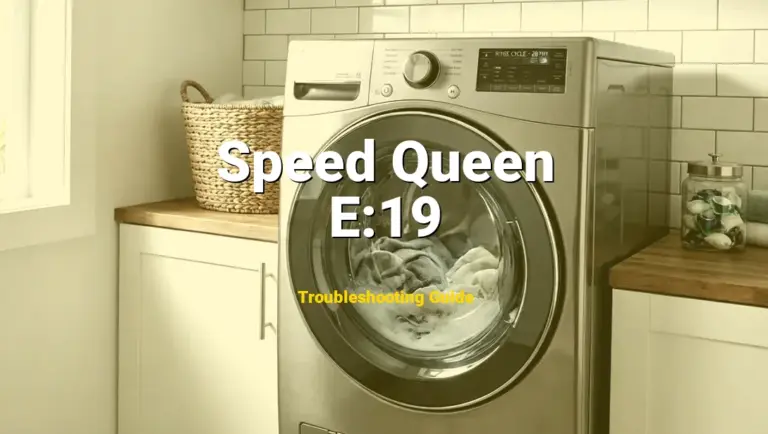 E:19 Error on Speed Queen Dryer? Comprehensive Fix Guide