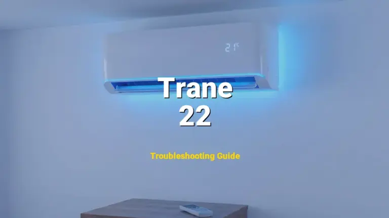 Troubleshooting Trane Error Code 22: What It Means & How to Fix
