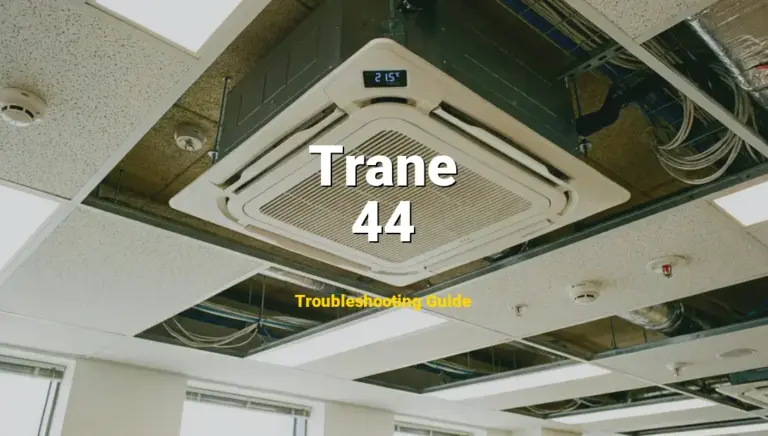 How to Fix Trane Furnace Error Code 44: Pressure switch stuck closed (Full Guide)