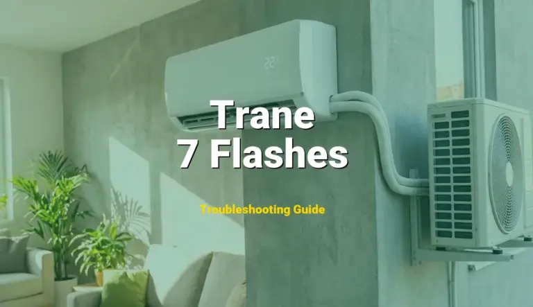 Trane Furnace Error 7 Flashes Solved: Detailed DIY Repair