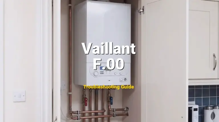 Vaillant Boiler Error F.00 Solved: Detailed DIY Repair