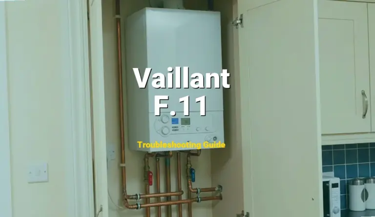 Vaillant Boiler Error F.11 Solved: Detailed DIY Repair