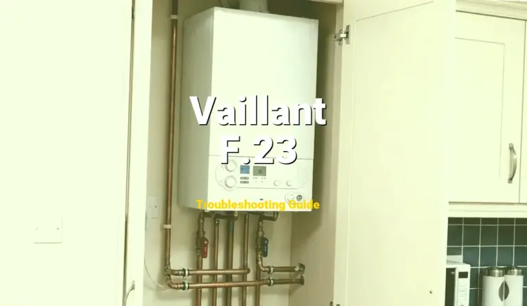 Troubleshooting Vaillant Error Code F.23: What It Means & How to Fix