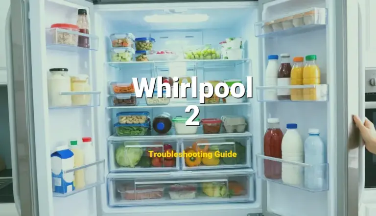 Whirlpool Refrigerator Error 2 Solved: Detailed DIY Repair