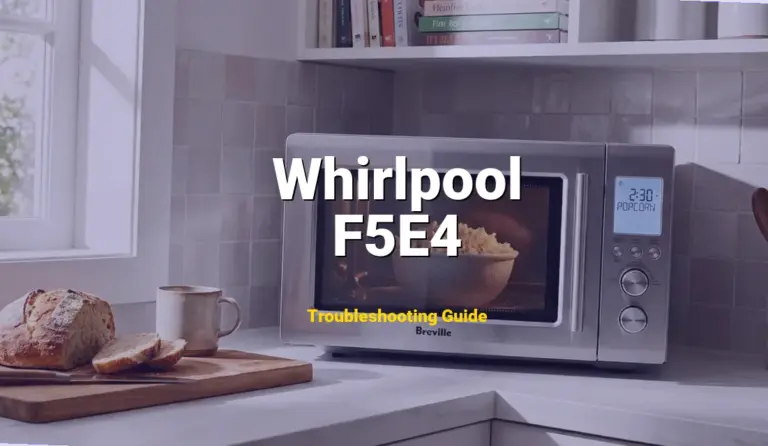 F5E4 Error on Whirlpool Microwave? Comprehensive Fix Guide