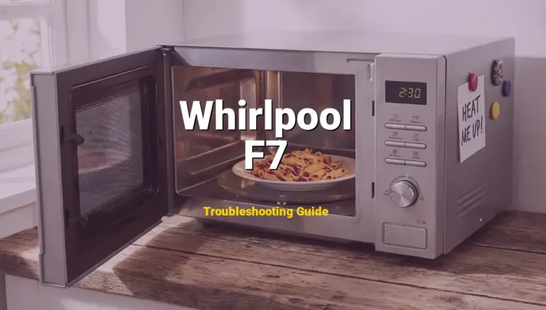 F7 Error on Whirlpool Microwave? Comprehensive Fix Guide