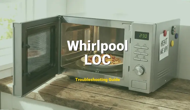 Troubleshooting Whirlpool Error Code LOC: What It Means & How to Fix