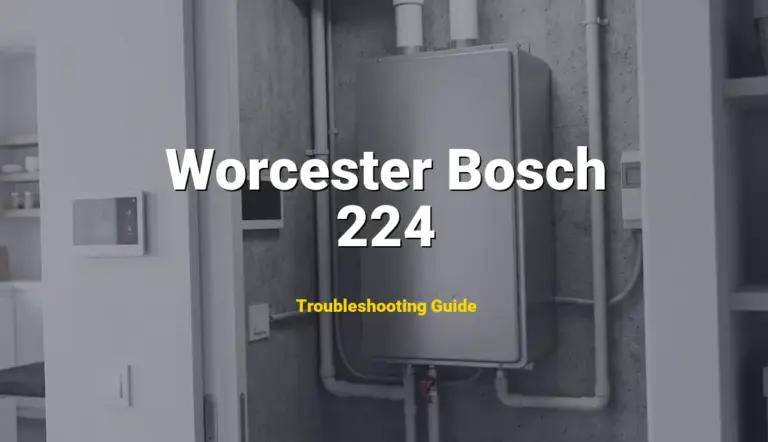 Troubleshooting Worcester Bosch Error Code 224: What It Means & How to Fix