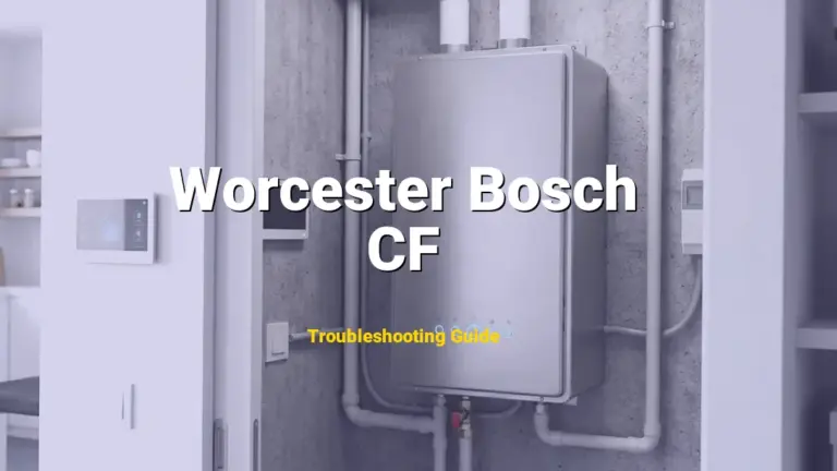 Troubleshooting Worcester Bosch Error Code CF: What It Means & How to Fix